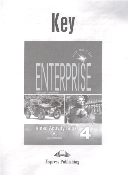 Enterprise 4 Video Activity Book Key Intermediate Ответы к рабочей тетради к видеокурсу
Enterprise 4 Video Activity Book Key Intermediate Ответы к рабочей тетради к видеокурсу