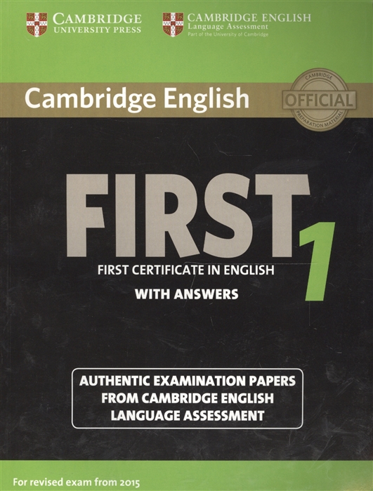Cambridge English First 1 without Answers First Certificate in English Authentic Examination Papers from Cambridge English Language Assessment
Cambridge English First 1 without Answers First Certificate in English Authentic Examination Papers from Cambridge English Language Assessment