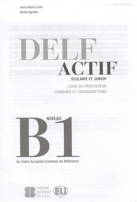 Delf Actif Scolaire ET Junior Livre Du Professeur Corriges Et Transcriptions Niveau B1
Delf Actif Scolaire ET Junior Livre Du Professeur Corriges Et Transcriptions Niveau B1