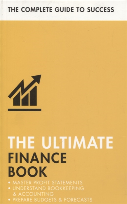 The Ultimate Finance Book Master Profit Statements Understand Bookkeeping and Accounting Prepare Budgets and Forecasts