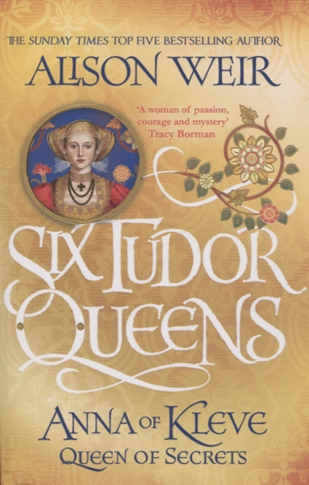 Six Tudor Queens Anna of Kleve Queen of Secrets