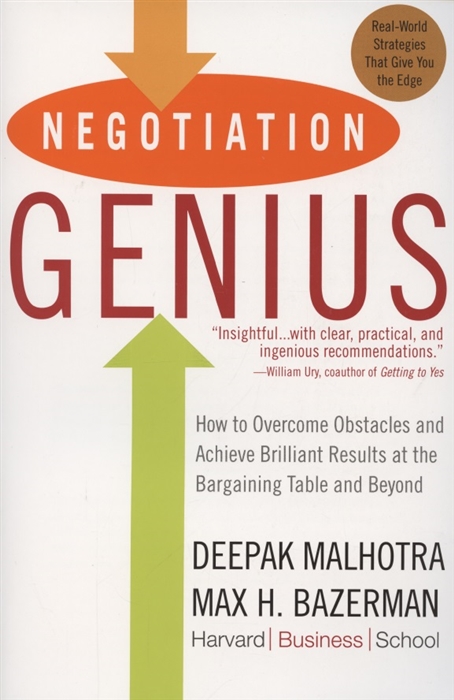 Negotiation Genius How to Overcome Obstacles and Achieve Brilliant Results at the Bargaining Table and Beyond
Negotiation Genius How to Overcome Obstacles and Achieve Brilliant Results at the Bargaining Table and Beyond