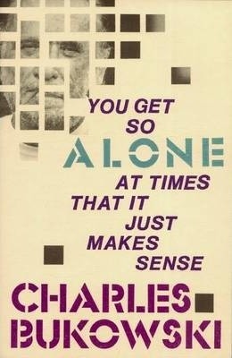 You get so Alone at Times