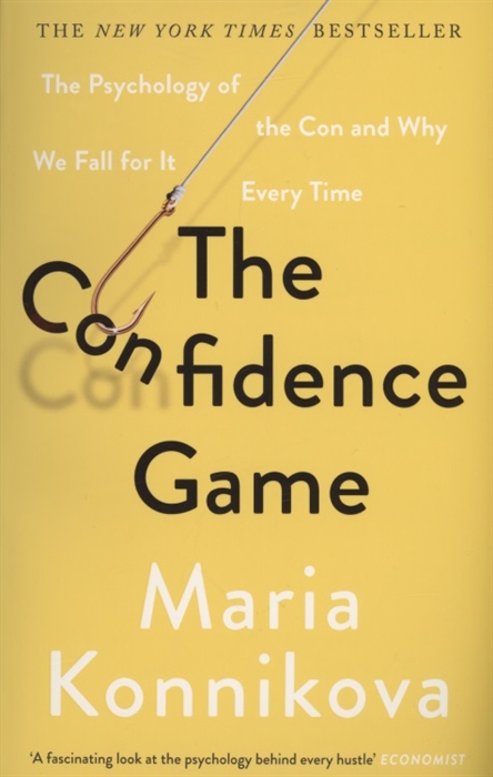 The Confidence Game The Psychology of the Con and Why We Fall for It Every Time
The Confidence Game The Psychology of the Con and Why We Fall for It Every Time
