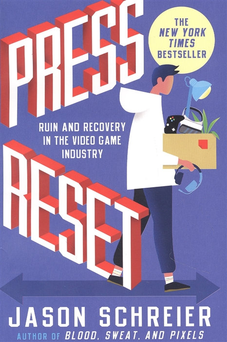 Press Reset Ruin and Recovery in the Video Game Industry
