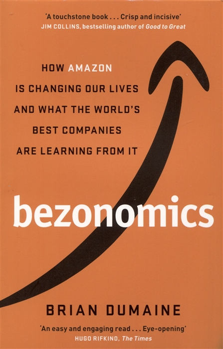 Bezonomics How Amazon Is Changing Our Lives and What the Worlds Best Companies Are Learning from It
Bezonomics How Amazon Is Changing Our Lives and What the Worlds Best Companies Are Learning from It