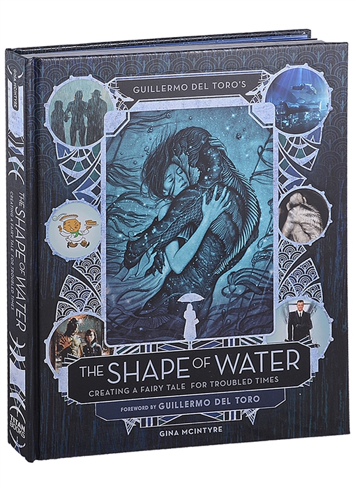Guillermo del Toros The Shape of Water Creating a Fairy Tale for Troubled Times
Guillermo del Toros The Shape of Water Creating a Fairy Tale for Troubled Times