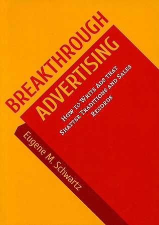 Breakthrough Advertising How to Write Ads that Shatter Traditions and Sales Records
Breakthrough Advertising How to Write Ads that Shatter Traditions and Sales Records