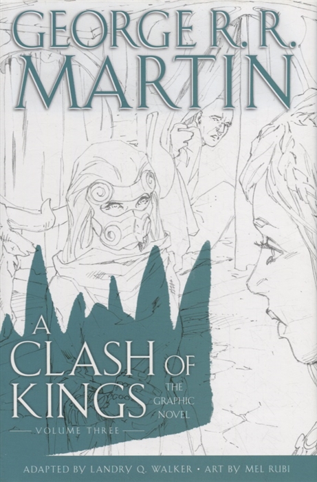 A Clash of Kings The Graphic Novel Volume Three