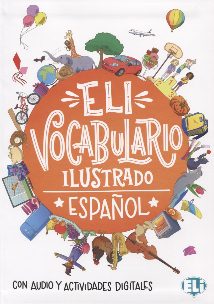 Vocabulario ilustrado. Espanol. Con audio y actividades digitales