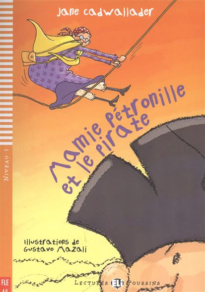 Mamie Petronille et le pirate. Niveau 1 (+CD)