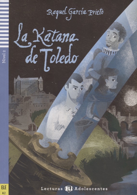 La katana de Toledo. Nivel 2 (Учебник на испанском языке) (+CD)