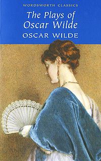 

Wilde The plays of Oscar Wilde