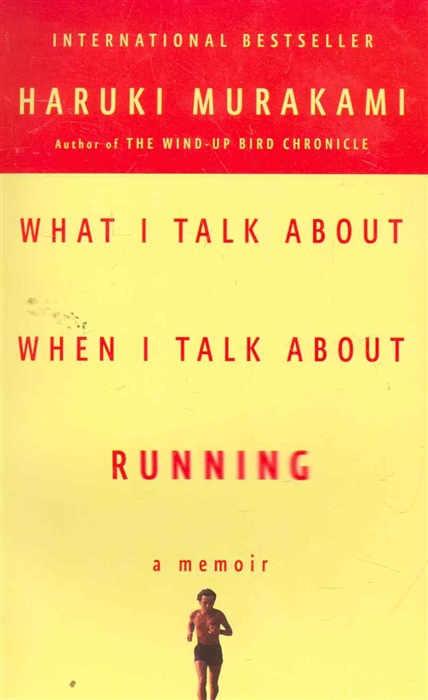 

What I Talk About When I Talk About Running