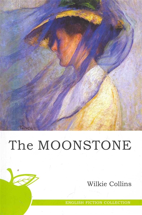 Collins Wilkie The Moonstone уилки коллинз the essential wilkie collins collection