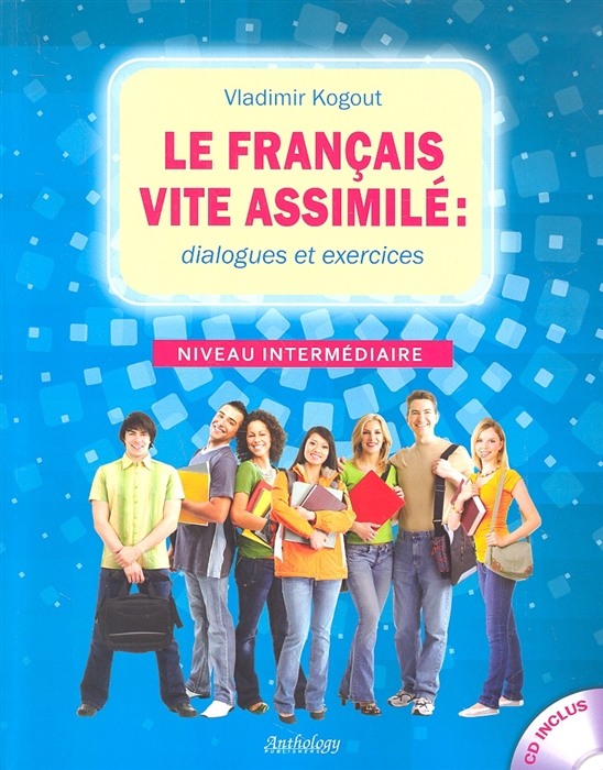 

Le francais vite assimile dialogues et exercices Niveau intermediaire CD