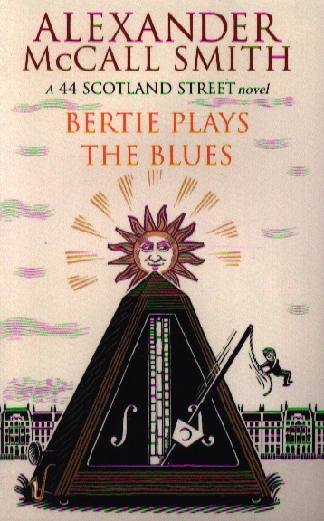 Bertie Plays the Blues A 44 Scotland Street Novel