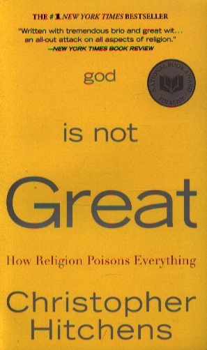 

God is Not Great How Religion Poisons Everything