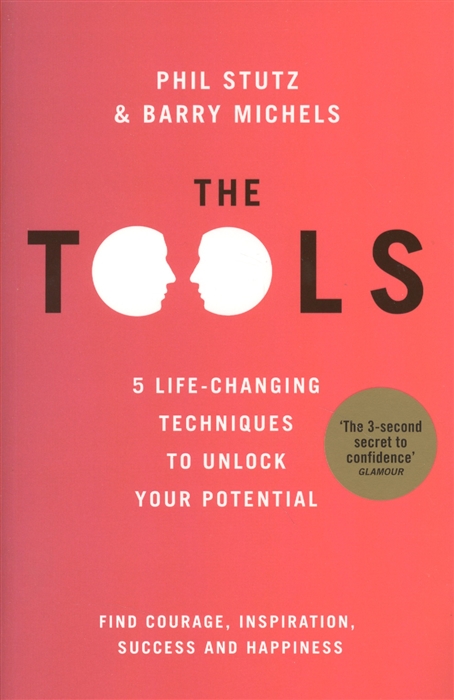 

The Tools 5 Life-Changing Techniques to Unlock Your Potential