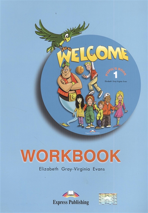 Gray E., Evans V. - Welcome Pupil s book 1 WorkBook