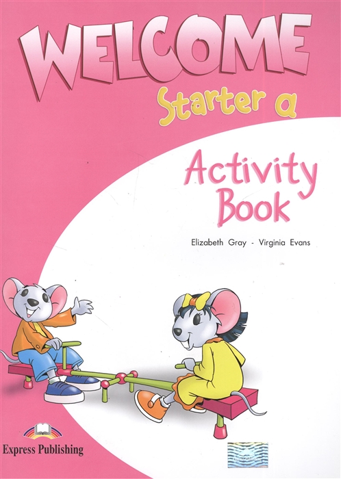 

Welcome Starter a Activity Book Рабочая тетрадь