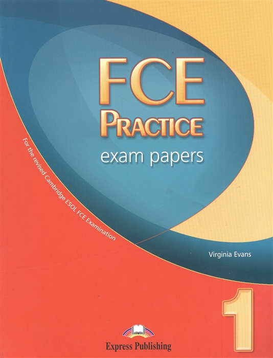 

FCE Practice Exam Papers 1 Учебник