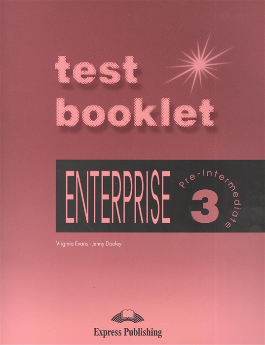 

Enterprise 3 Test Booklet Pre-Intermediate Сборник тестовых заданий и упражнений