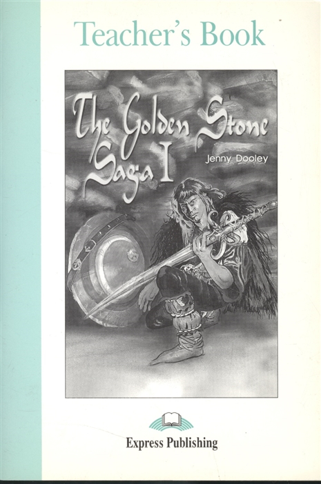 Dooley J. - The Golden Stone Saga I Teacher s Book