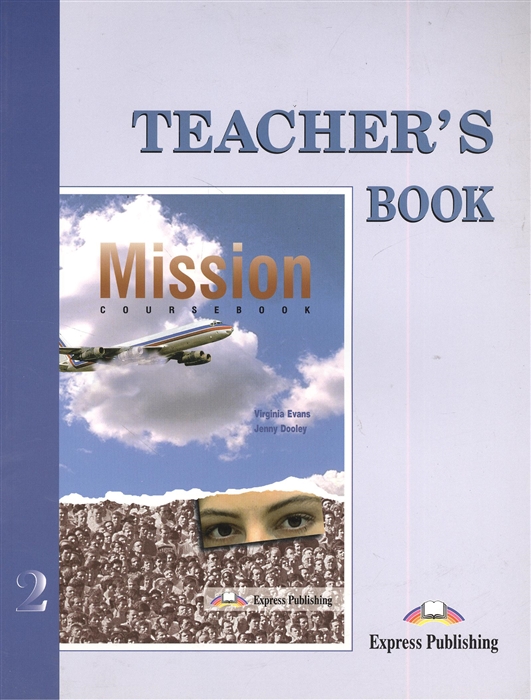 

Mission 2 Teacher s Book Книга для учителя