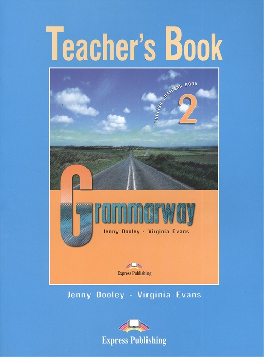 Dooley J., Evans V. - Grammarway 2 Teacher s Book Книга для учителя