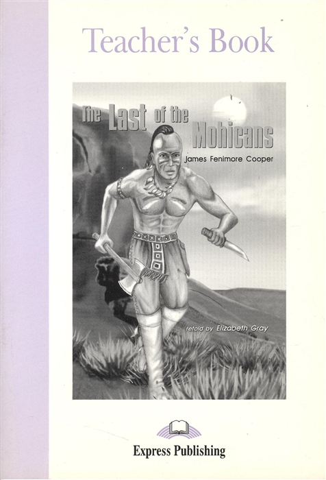 

The Last of the Mohicans Teacher s Book