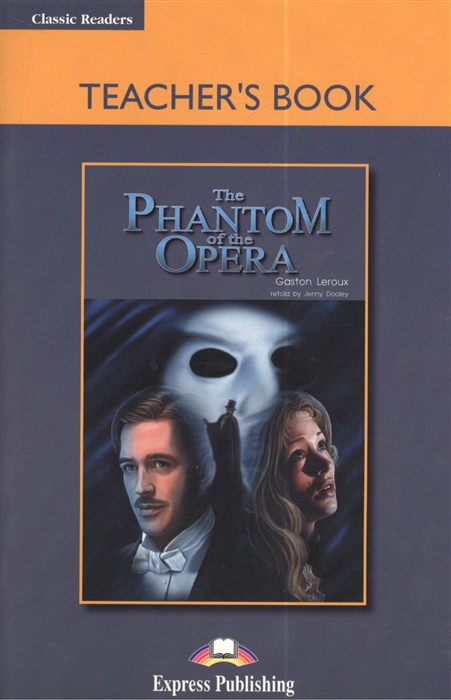 

The Phantom of the Opera Teacher s Book
