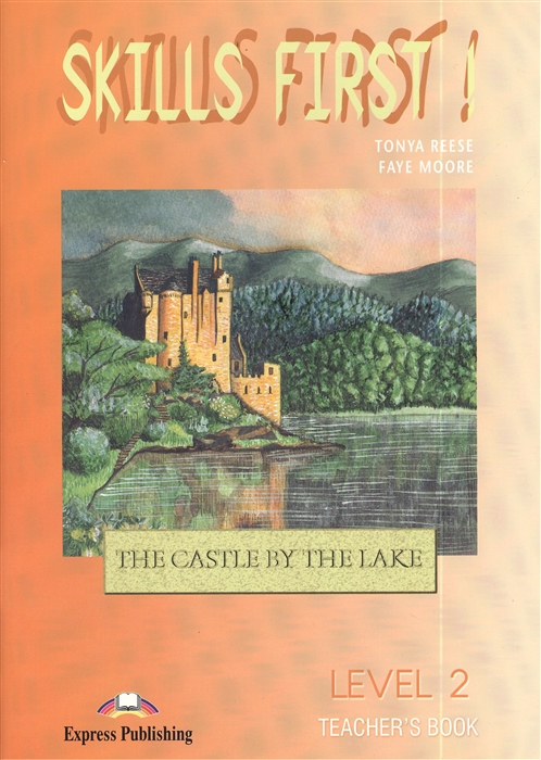 Skills First The Castle by the Lake Level 2 Teacher s Book