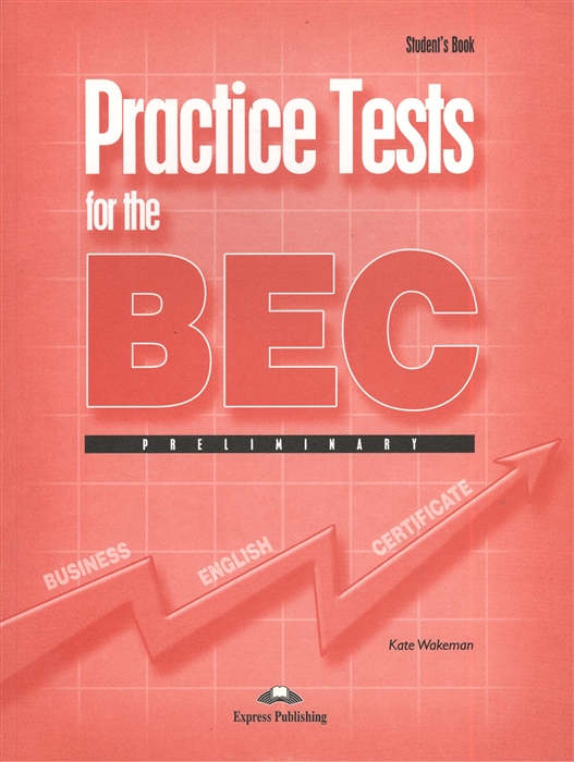 Wakeman K. Practice Tests for the BEC Preliminary Student s Book