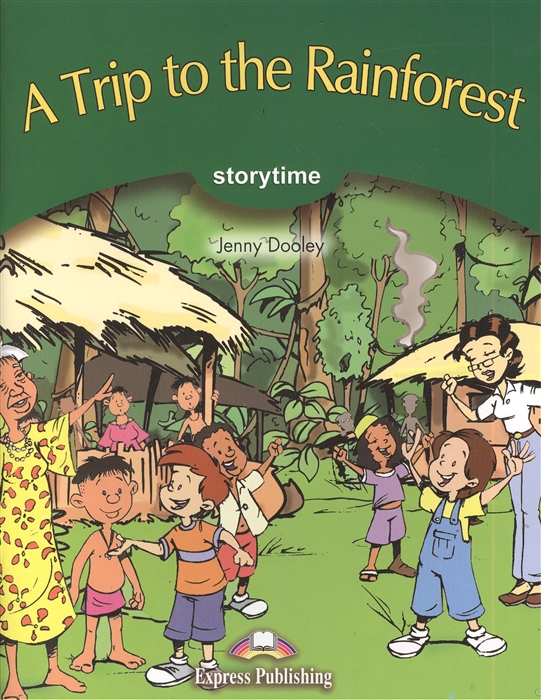 

A Trip to the Rainforest Stage 3 Pupil s Book