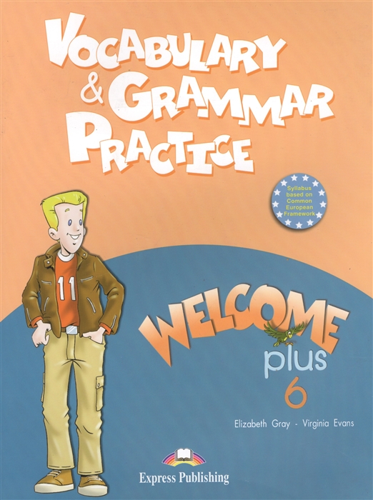 

Vocabulary Grammar Practice Welcome Plus 6