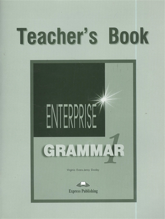 Evans V., Dooley J. - Enterprise Grammar 1 Teacher s Book