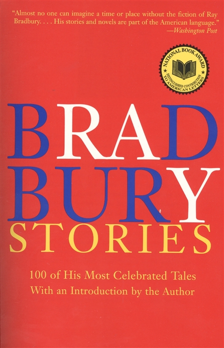 

Bradbury Stories 100 of His Most Celebrated Tales