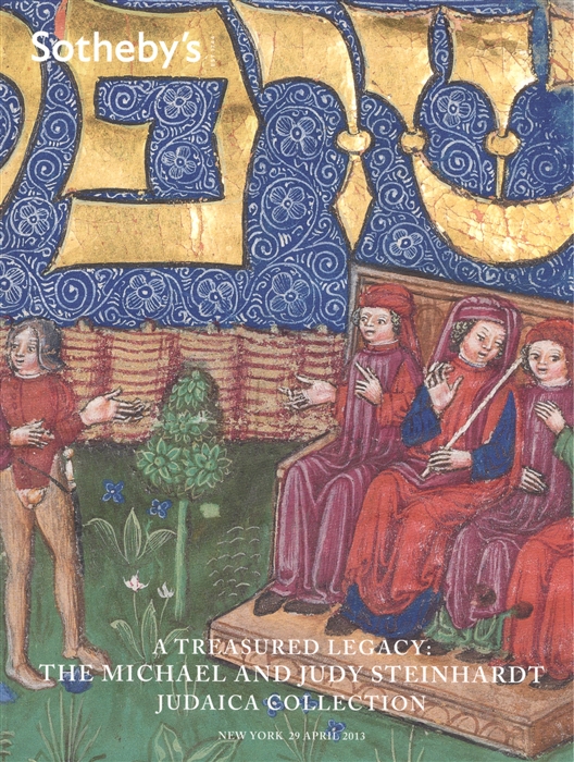 

Sotheby s 2013 A treasured legacy the Michael and Judy Steinhardt judaica collection