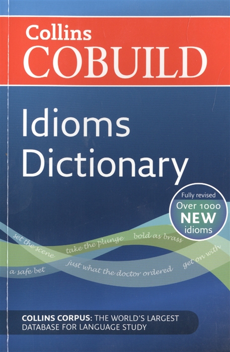 

Cobuild Idioms Dictionary