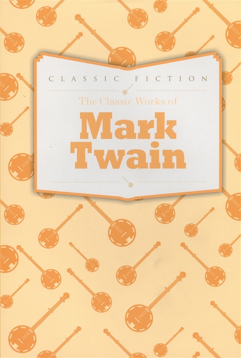 Twain M. - The Classic Works of Mark Twain