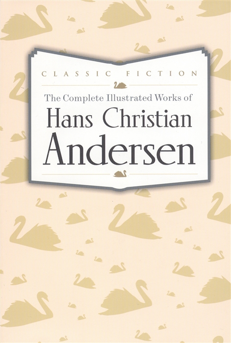 

The Complete Illustrated Works of Hans Christian Andersen