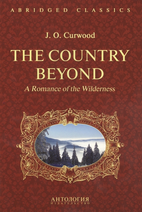 

The Country Beyond A Romance of the Wilderness
