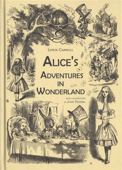 

Alice s Adventures in Wonderland An Illustrated Collection of Classic Books Приключения Алисы в Стране чудес Сказка на английском языке