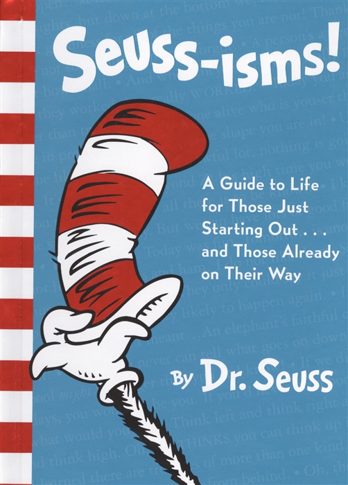 

Seuss-isms A Guide to Life for Those Just Starting Out and Those Already on Their Way
