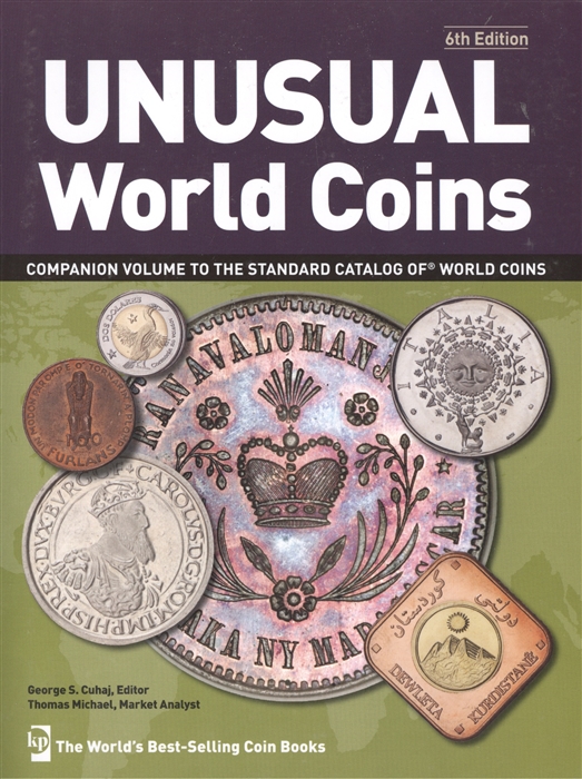 Cuhaj G., Michael Th., McCue D., Sanders K. Unusual World Coins Companion volume to standart catalog of world coins