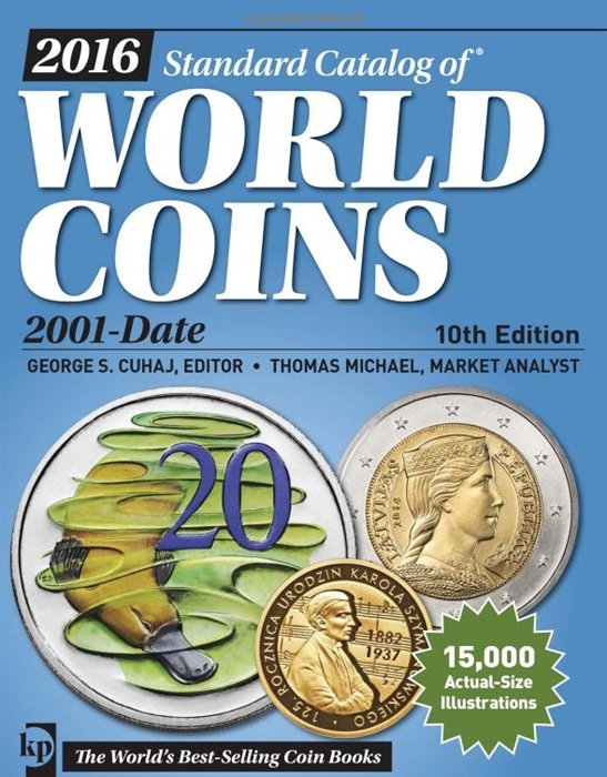 Cuhaj G., Michael Th., McCue D., Sanders K., Miller H. - 2016 Standart Catalog of World Coins 2001-Date
