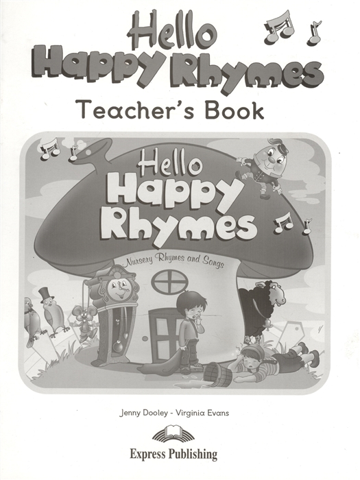 

Hello Happy Rhymes Teacher s Book Книга для учителя