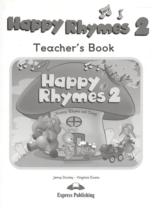 

Happy Rhymes 2 Teacher s Book Книга для учителя