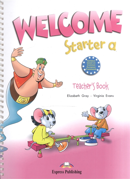 Evans V., Gray E. - Welcome Starter a Teacher s Book with posters Книга для учителя с постерами